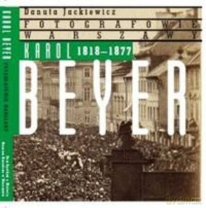 Karol Beyer 1818-1877 - Danuta Jackiewicz [KSIĄŻKA]