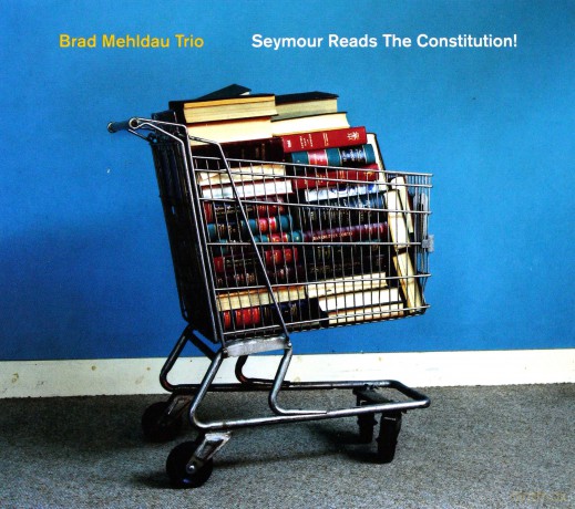 Brad Mehldau Trio: Seymour Reads The Constitution! [CD]