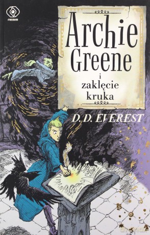 Archie Greene i zaklęcie kruka (Tom 3) - D.D. Everest [KSIAŻKA]