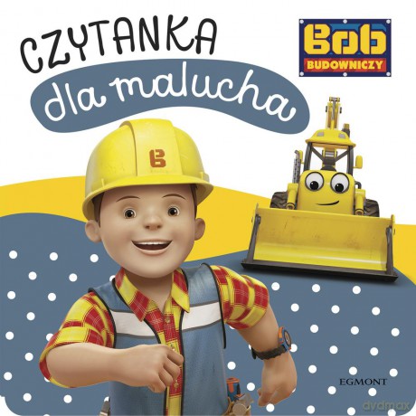 Bob Budowniczy. Czytanka dla malucha - Adrianna Zabrzewska [KSIAŻKA]