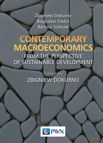 Contemporary macroeconomics from the perspective of sustainable development - Zbigniew Dokurno [KSIAŻKA]