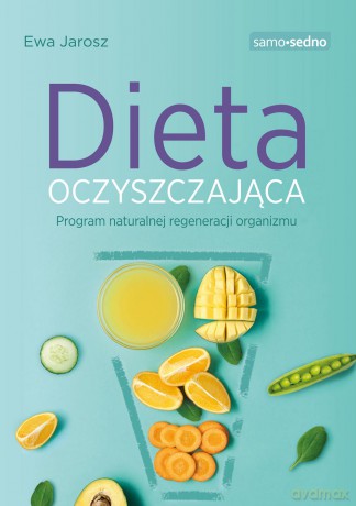 Dieta oczyszczająca - Ewa Jarosz [KSIAŻKA]