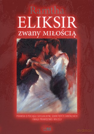 Eliksir zwany miłością - Ramtha [KSIAŻKA]