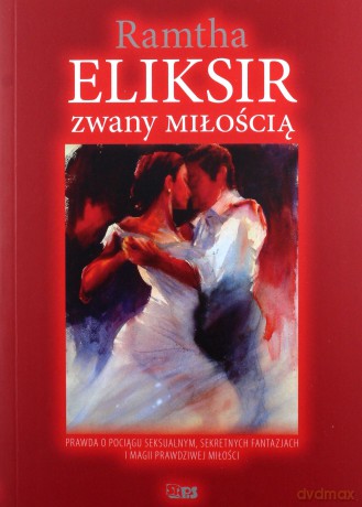 Eliksir zwany miłością - Ramtha [KSIAŻKA]
