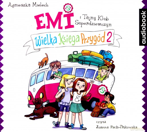 Emi i tajny klub superdziewczyn. Wielka księga przygód część 2 - Agnieszka Mielech [AUDIOBOOK]