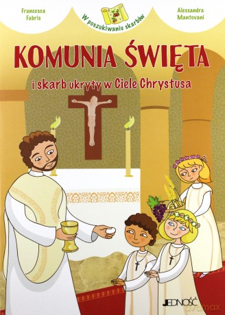 Komunia Święta i skarb ukryty w ciele Chrystusa. W poszukiwaniu skarbów - Francesca Fabris [KSIAŻKA]