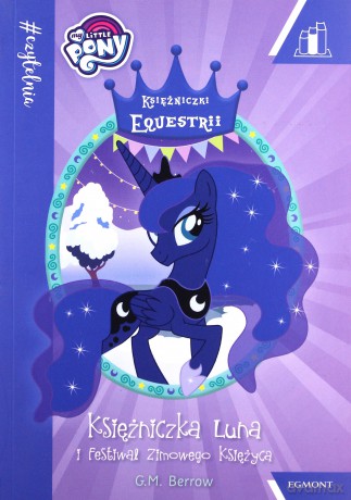 Księżniczka Luna i festiwal zimowego księżyca. My Little Pony czytelnia - G.M. Berrow [KSIAŻKA]