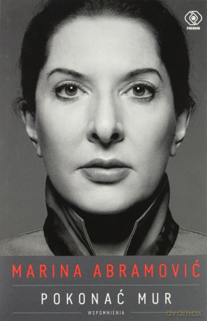 Marina Abramović. Pokonać mur wspomnienia - Marina Abramović [KSIAŻKA]
