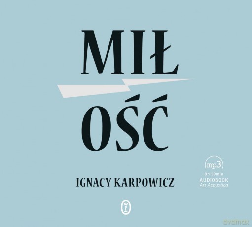 Miłość - Ignacy Karpowicz [AUDIOBOOK]