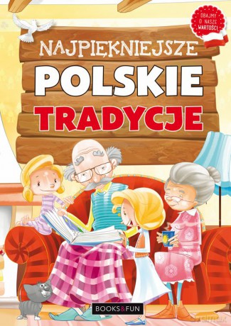 Najpiękniejsze polskie tradycje [KSIAŻKA]