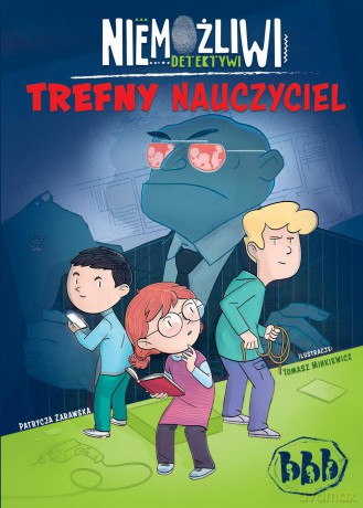 Niemożliwi detektywi. Trefny nauczyciel - Patrycja Zarawska [KSIAŻKA]