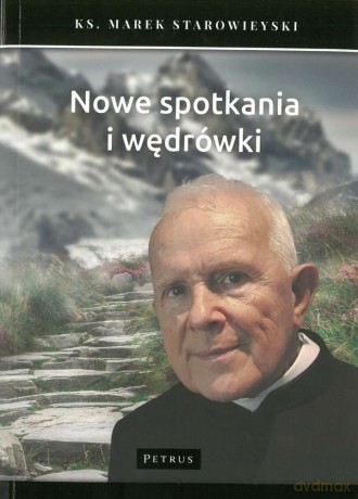 Nowe spotkania i wędrówki - Marek Starowieyski [KSIAŻKA]