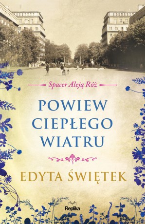 Powiew ciepłego wiatru. Spacer aleją róż (Tom 5) - Edyta Świętek [KSIAŻKA]