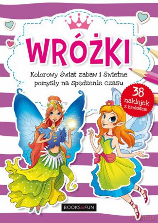 Wróżki. Kolorowy świat zabaw i świetne pomysły na spędzenie czasu [KSIAŻKA]