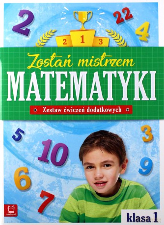 Zostań mistrzem matematyki zestaw ćwiczeń dodatkowych klasa 1 [KSIAŻKA]