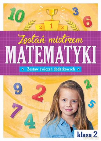 Zostań mistrzem matematyki zestaw ćwiczeń dodatkowych klasa 2 [KSIAŻKA]