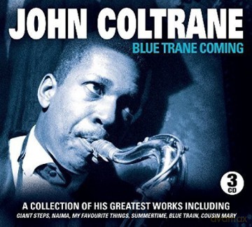 John Coltrane: Blue Trane Coming [3CD]