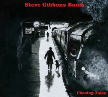 Steve Gibbons Band: Chasing Tales [CD]