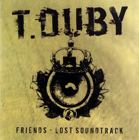 T. Duby: Friends - Lost Soundtrack [CD]