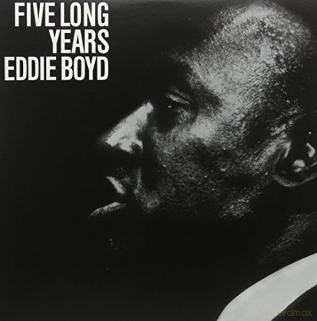 Eddie Boyd: Five Long Years [Winyl]
