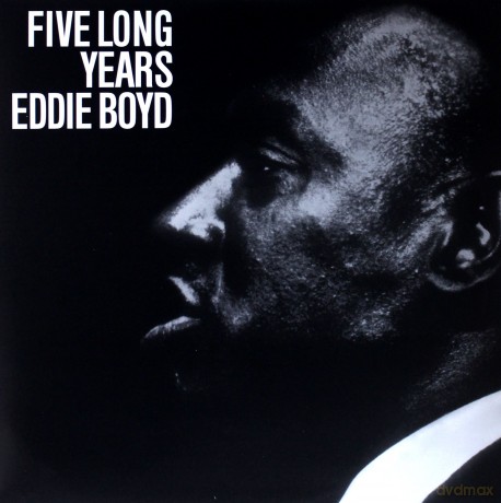 Eddie Boyd: Five Long Years [Winyl]