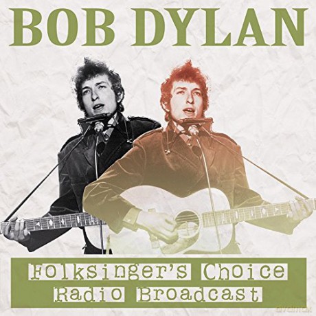 Bob Dylan: FolksingerS Choice Radio Broadcast [Winyl]