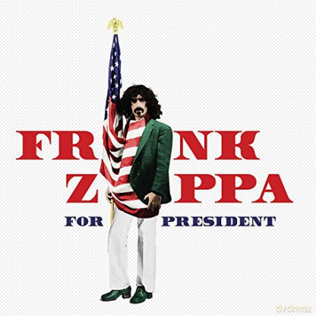 Frank Zappa: Frank Zappa For President [CD]