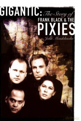 Pixies: Gigantic. The Story Of Frank Black And The Pixies [KSIĄŻKA]