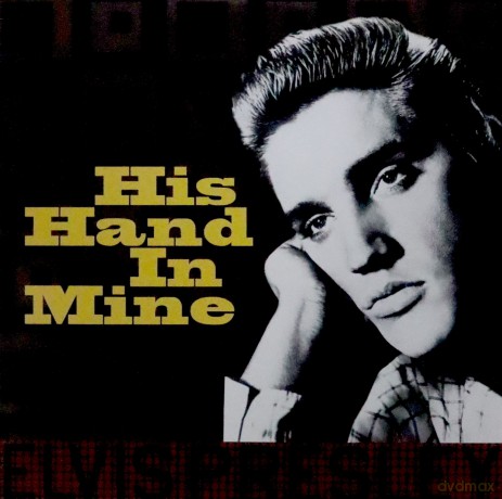 Elvis Presley: His Hand In Mine [Winyl]