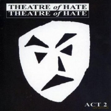 Theatre Of Hate: Act 2 [2CD]