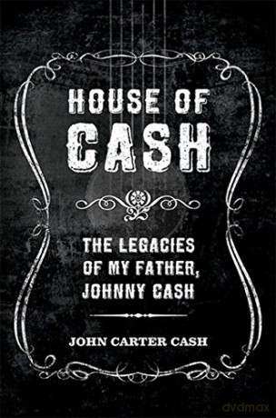 Johnny Cash: House Of Cash. The Legacies Of My Father [KSIĄŻKA]