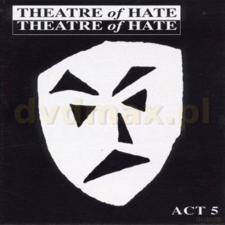 Theatre Of Hate: Act 5 [2CD]