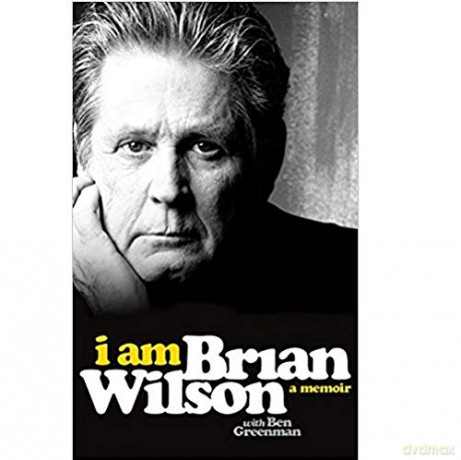 Brain Wilson: I Am Brian Wilson. The Genius Behind The Beach Boys [KSIĄŻKA]