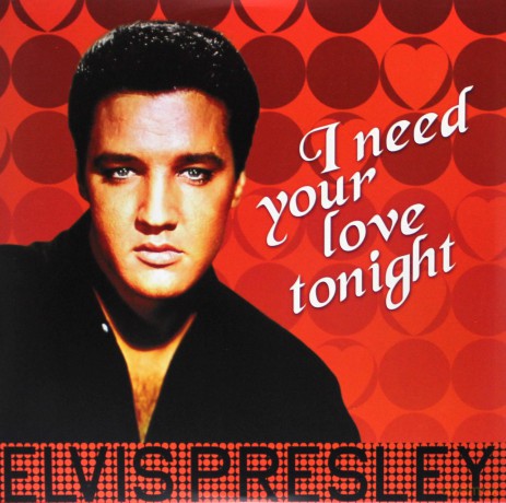 Elvis Presley: I Need Your Love Tonight [Winyl]