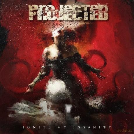Projected: Ignite My Insanity [2CD]
