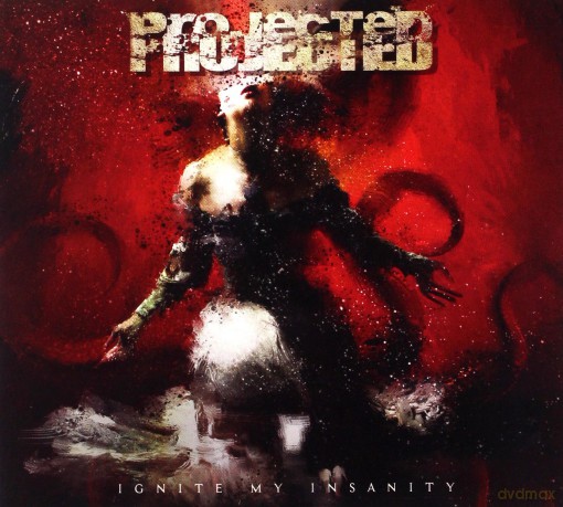 Projected: Ignite My Insanity [2CD]