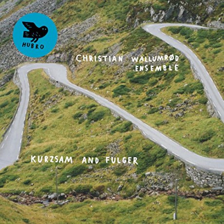 Christian Wallumrod Ensemble: Kurzsam And Fulger [CD]