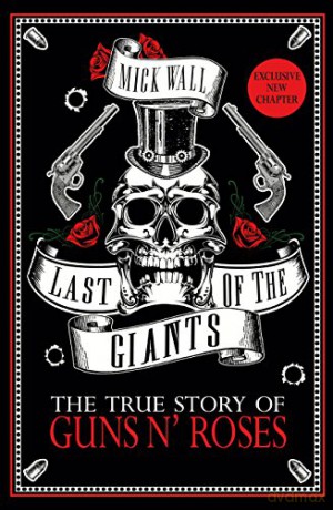 Guns'N'Roses: Last Of The Giants: The True Story Of [KSIĄŻKA]
