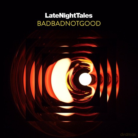 Badbadnotgood: Late Night Tales: Badbadnotgood [CD]