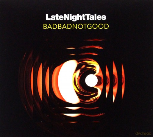 Badbadnotgood: Late Night Tales: Badbadnotgood [CD]