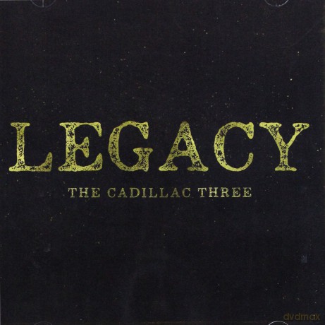 Cadillac Three: Legacy [CD]