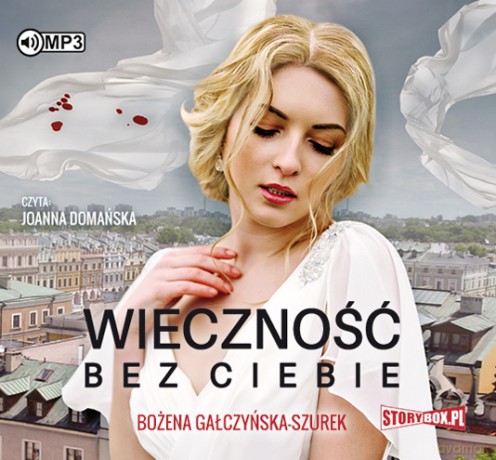 Wieczność bez ciebie - Bożena Gałczyńska-Szurek [AUDIOBOOK]