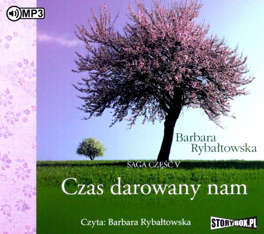 Czas darowany nam. Saga część V - Barbara Rybałtowska [AUDIOBOOK]