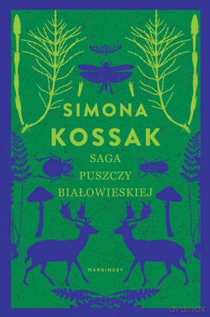 Saga Puszczy Białowieskiej - Simona Kossak [KSIĄŻKA]