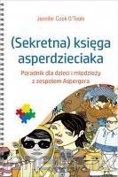 (Sekretna) księga asperdzieciaka - Jennifer Cook O'Toole [KSIĄŻKA]