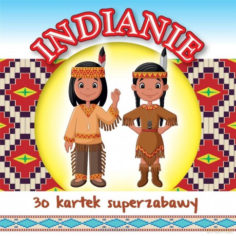 30 kartek superzabawy. Indianie [KSIĄŻKA]