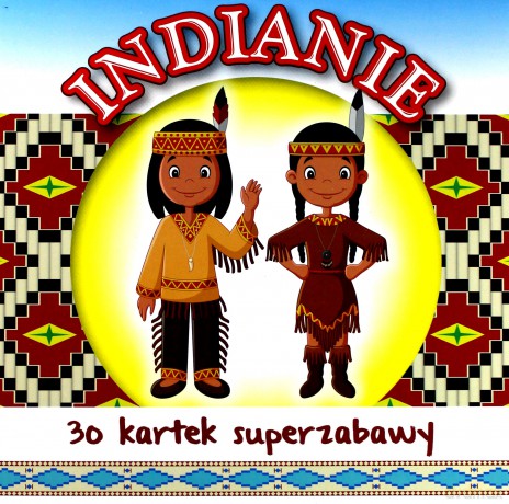 30 kartek superzabawy. Indianie [KSIĄŻKA]