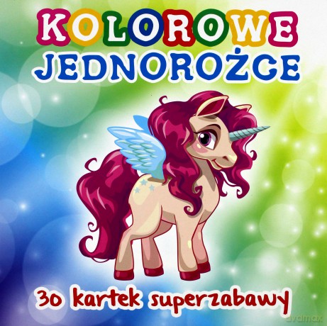 30 kartek superzabawy. Kolorowe jednorożce [KSIĄŻKA]