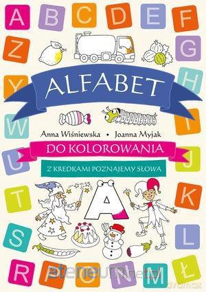 Alfabet do kolorowania. Z kredkami poznajemy słowa [KSIĄŻKA]