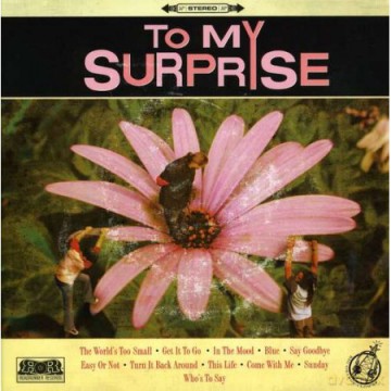 To My Surprise: To My Surprise [CD]